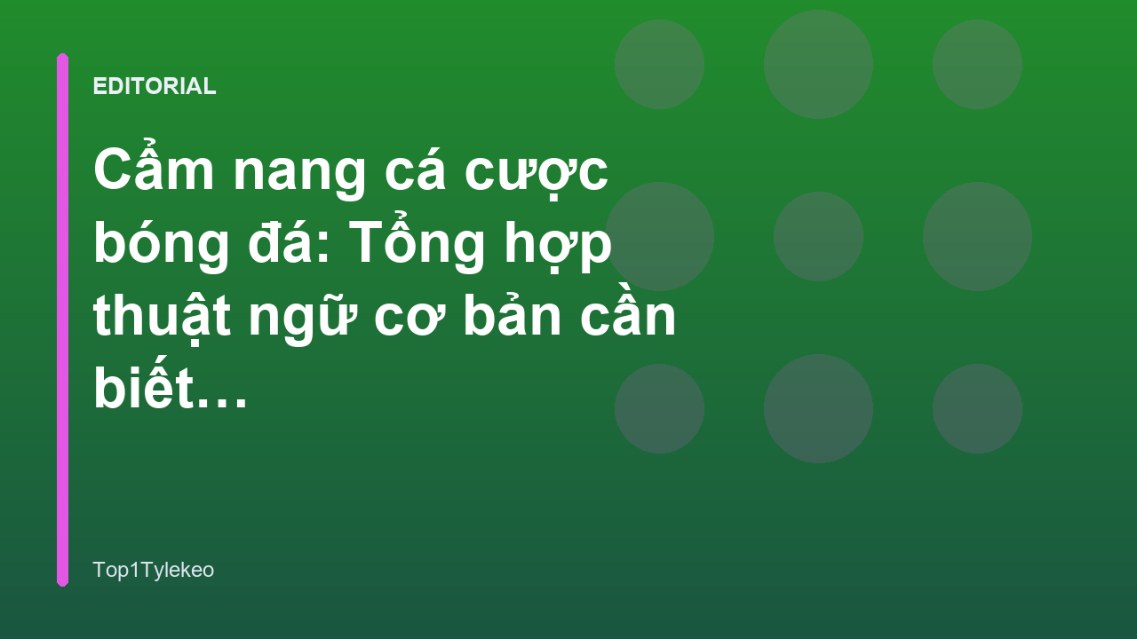 Các thuật ngữ cá cược bóng đá cơ bản