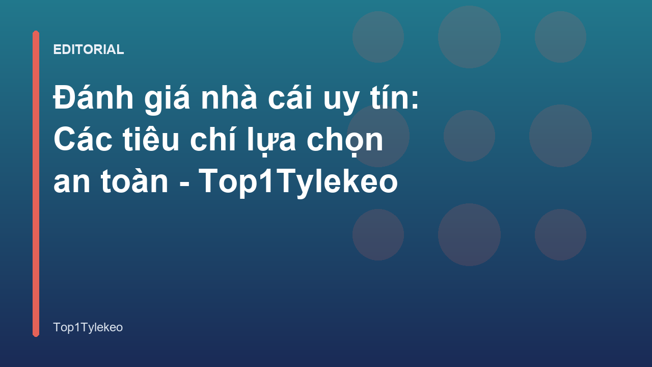 Các tiêu chí đánh giá nhà cái uy tín