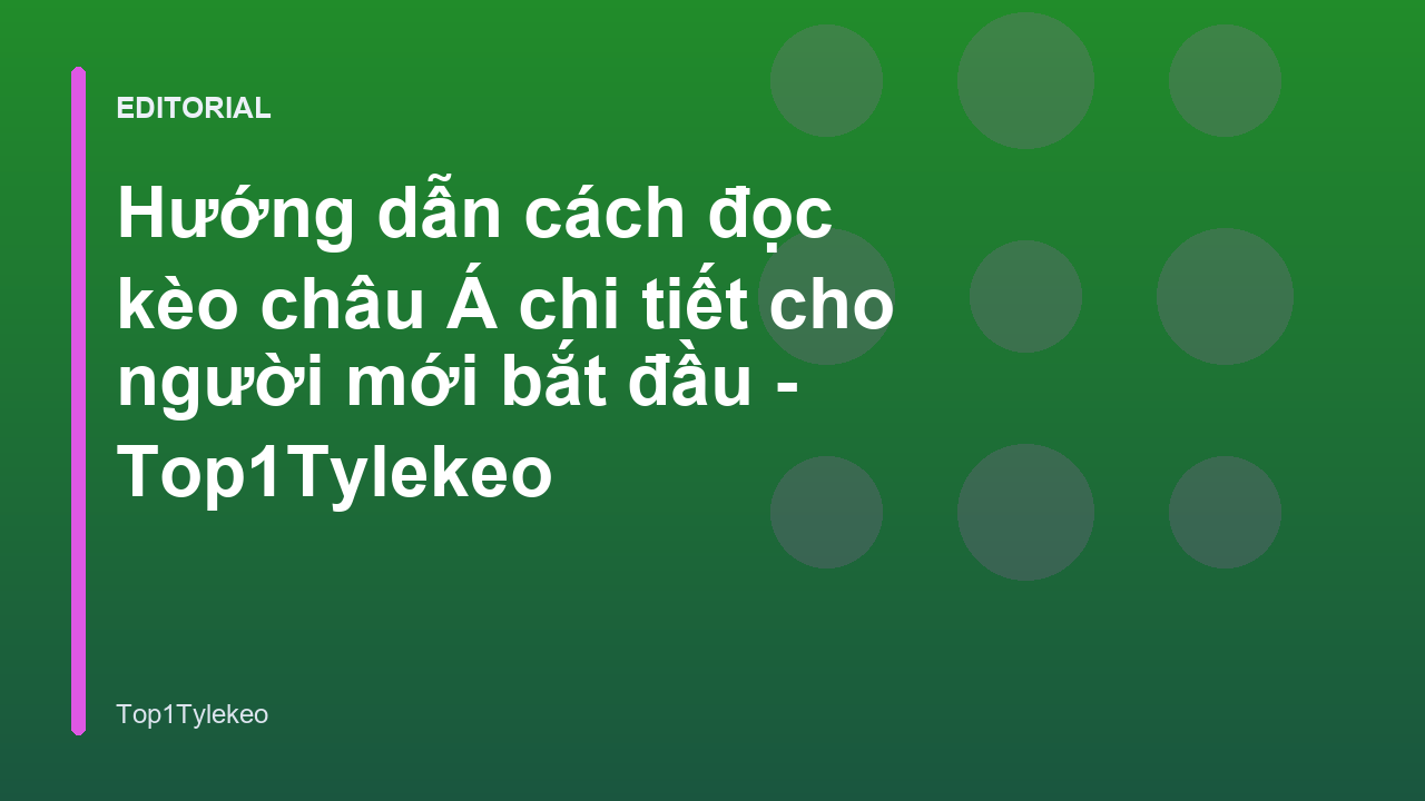 Hướng dẫn cách đọc kèo châu Á cho người mới